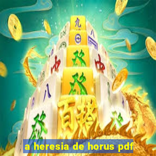 a heresia de horus pdf